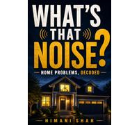What's That Noise? Home Problems Decoded