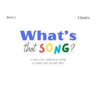 What's that Song? Book 3: Classics (Music is Easy Supplements)
