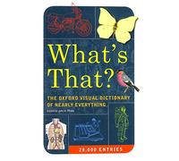 What's That? The Oxford Visual Dictionary pf nearly Everything