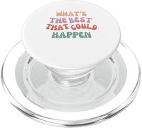 What's The Best That Could Happen - Positive Manifestation PopSockets PopGrip for MagSafe