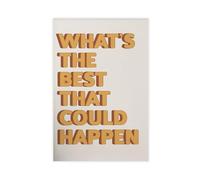 What's The Best That Could Happen Quote Print, Typography Poster, Happy Quote Print, Manifest Wall Art, Affirmation Wall Art Canvas Poster Bedroom Decor Landscape Office Room Decor Gift 24x36inch(