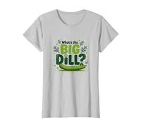 What's The Big Dill Funny Pickle Pun Foodie Humor T-Shirt, Women, Silver, S