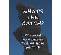 What's The Catch? 22 Special Word Puzzles That Will Make You Think