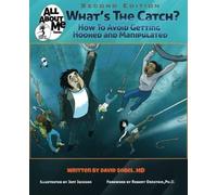 What's the Catch?: How to Avoid Getting Hooked and Manipulated (Second Edition): 4 (All about Me)