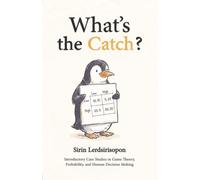 What's the Catch?: Introductory Case Studies in Game Theory, Probability, and Human Decision Making