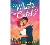 What's The Catch?: The addictive, hilarious forced proximity rom-com set at a music festival