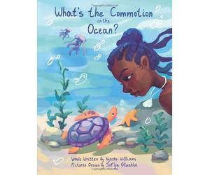 What's the Commotion in the Ocean?: A Rhyming Story about Saving Our Oceans