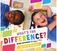 What's the Difference?: Being Different Is Amazing