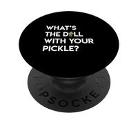 What's The Dill With Your Pickle? Humor Funny Food Jokes Dad PopSockets Adhesive PopGrip