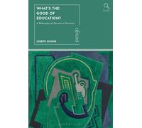 What's the Good of Education? : A Philosophy of Persons in Practices