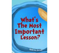 What's The Most Important Lesson?: Homeschooling Activity Book and Illustrated Childrens Picture Book