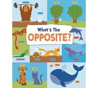 What's the Opposite? Big and Small, High and Low and Many More...: 4 (First Concepts): 0