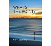 What's the Point : Finding Answers to Life's Questions