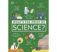 What's the Point of Science? by DK 9780241381847
