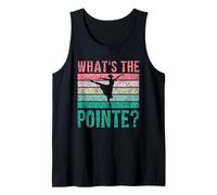 What's The Pointe Dancer Dance Ballet Ballerina Hobby Tank Top