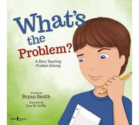 What's the Problem?: A Story Teaching Problem Solving (Executive Function): 6