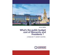 What's the public budget cost of Monarchs and Presidents ?