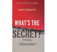 What's the Secret? To Providing a World-Class Customer Experience