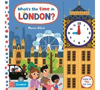 What's the Time in London?: A Tell-the-time Clock Book (Campbell London, 6)