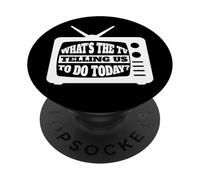What's The TV Telling Us To Do Today - Media TV Internet PopSockets Adhesive PopGrip