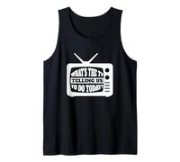 What's The TV Telling Us to Do Today - Media TV Internet Tank Top