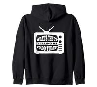 What's The TV Telling Us To Do Today - Media TV Internet Zip Hoodie