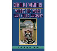 What's the Worst That Could Happen? (Dortmunder Novels (Hardcover))