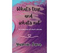 What's true and What's not: Collection of short stories