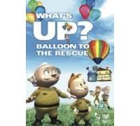 What's Up? Balloon To The Rescue [DVD]