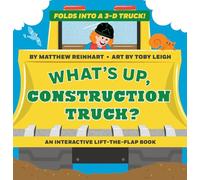 What's Up, Construction Truck? (A Pop Magic Book): Folds into a 3-D Truck!