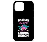 What's Up Flockers Let's Go To Laguna Beach California Case for iPhone 16 Pro Max