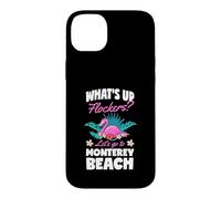 What's Up Flockers Let's Go To Monterey Beach California Case for iPhone 14 Plus