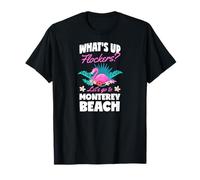 What's Up Flockers Let's Go to Monterey Beach California T-Shirt