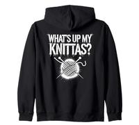 What's Up My Knittas Funny Craft Quote Zip Hoodie