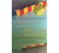 What's up with Catalonia? / ¿Qué le pasa a Cataluña?: The causes which impel them to the separation / Las causas que la impulsan a la separación
