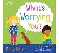 What's Worrying You? : A Let’s Talk picture book to help small children overcome big worries