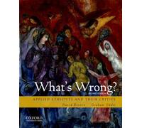 What's Wrong?: Applied Ethicists and Their Critics – Oxford University Press