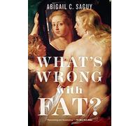 What's Wrong with Fat?
