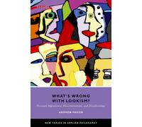 What's Wrong with Lookism? : Personal Appearance, Discrimination, and Disadvantage