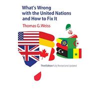 What's Wrong with the United Nations and How to Fix It, 3rd Edition
