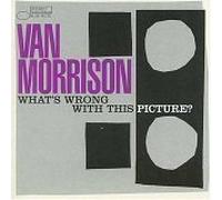 What's Wrong With This Picture? by Morrison, Van (2003) Audio CD