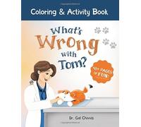 What's Wrong with Tom? Coloring & Activity Book (The Critter Care Crew)
