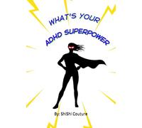 What's Your ADHD Superpower: a notebook to get all your ADHD thoughts out