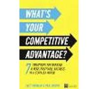 What's Your Competitive Advantage? : 7 strategies to discover your next source of value