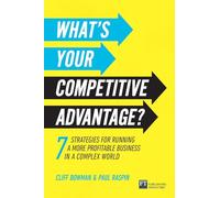 What's Your Competitive Advantage?: 7 strategies to discover your next source of value