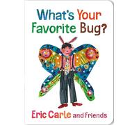 What's Your Favorite Bug?: 3 (Eric Carle and Friends' What's Your Favorite)