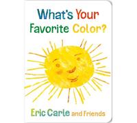 What's Your Favorite Color?: 2 (Eric Carle and Friends' What's Your Favorite)