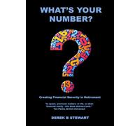 What's Your Number?: Creating Financial Security in Retirement