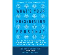 What's Your Presentation Persona? Discover Your Unique Communication Style and Succeed in Any Arena (BUSINESS BOOKS)