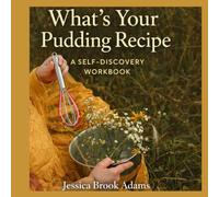 What's Your Pudding Recipe?: A Self Discovery Workbook